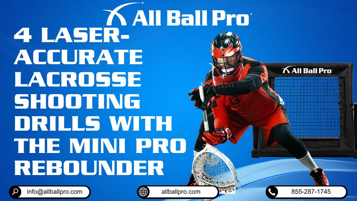 4 Laser-Accurate Lacrosse Shooting Drills with The Mini Pro Rebounder