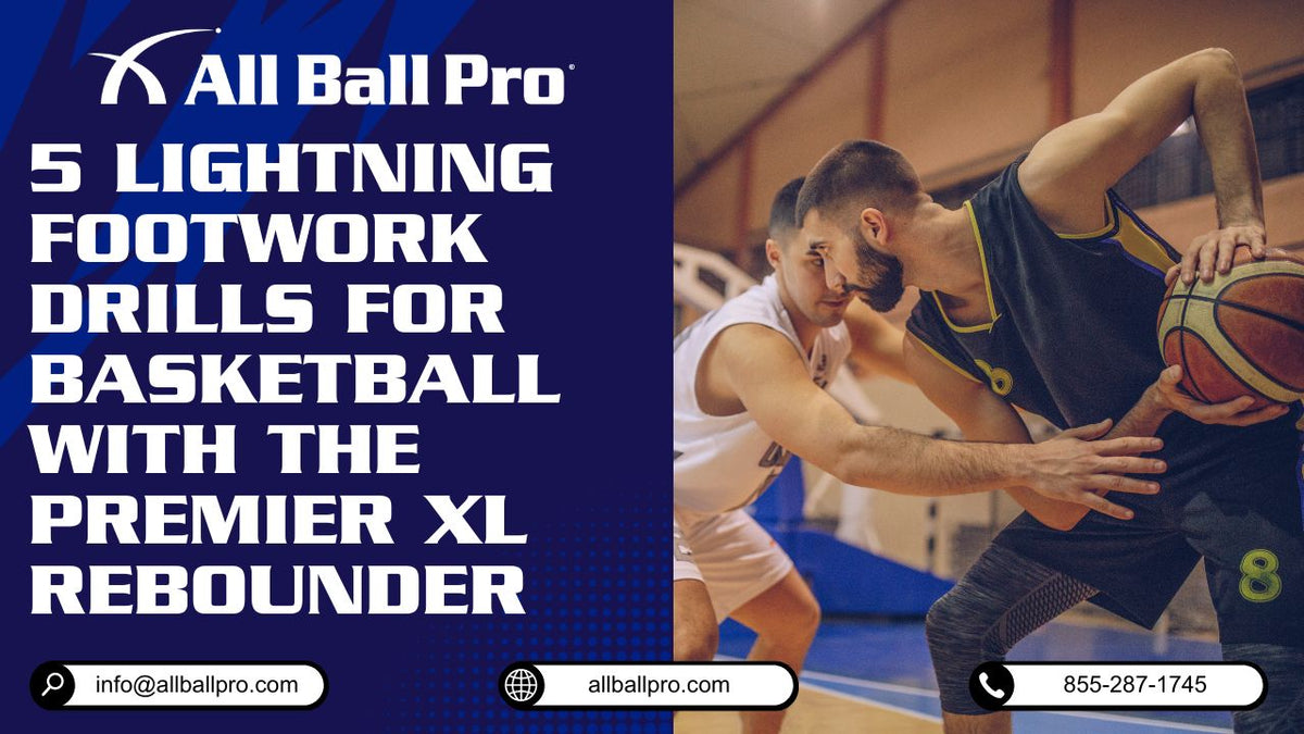 5 Lightning Footwork Drills for Basketball with The Premier XL Rebounder