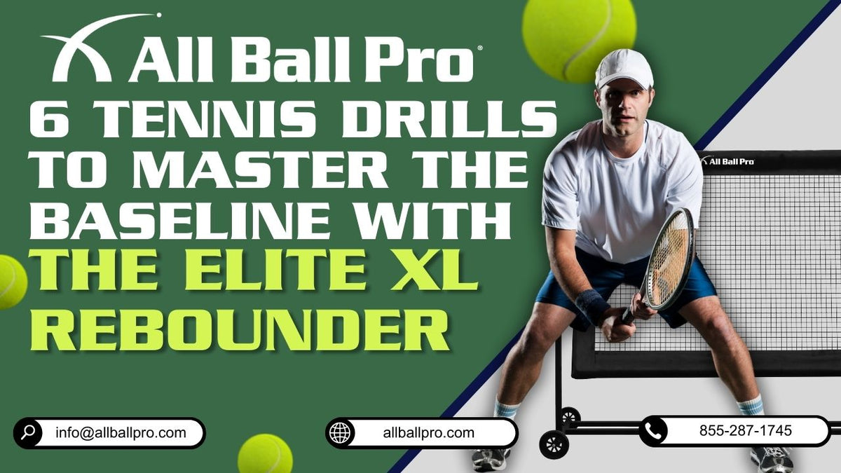 6 Tennis Drills to Master The Baseline with The Elite XL Rebounder