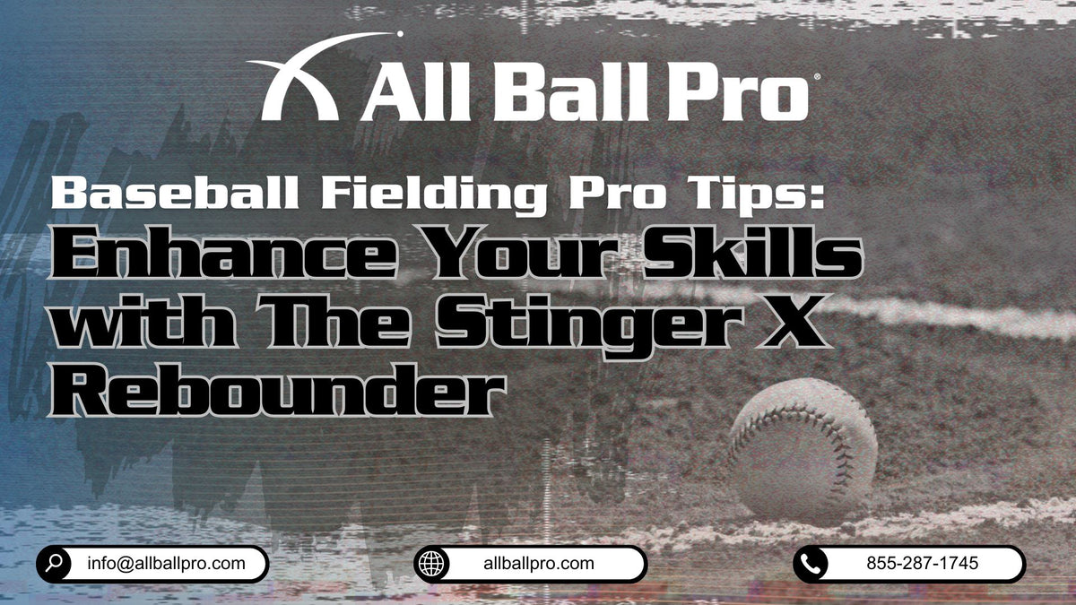 Baseball Fielding Pro Tips: Elevate Your Game with The Stinger X Rebounder