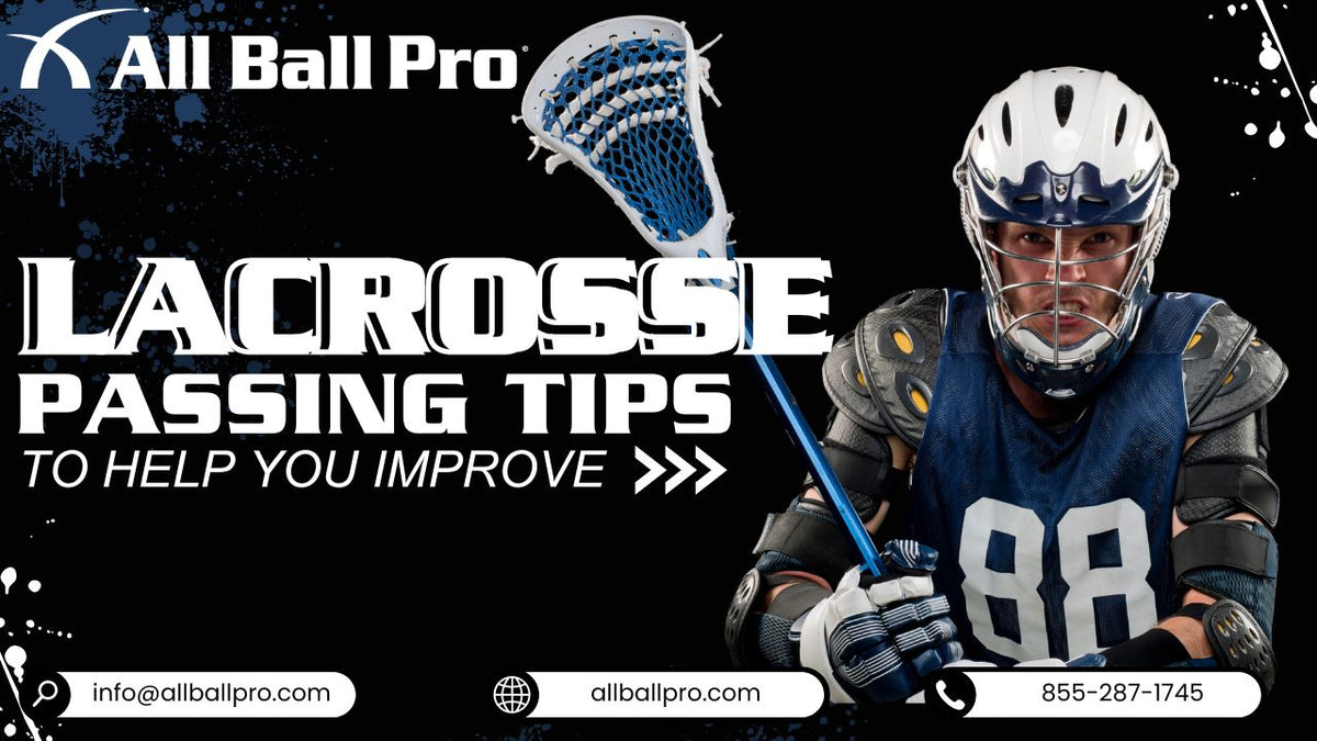 Lacrosse Passing Tips to Help You Improve