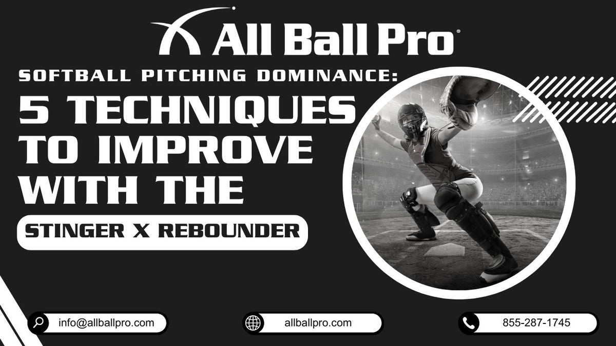 Softball Pitching Dominance: 5 Techniques to Improve with The Stinger X Rebounder