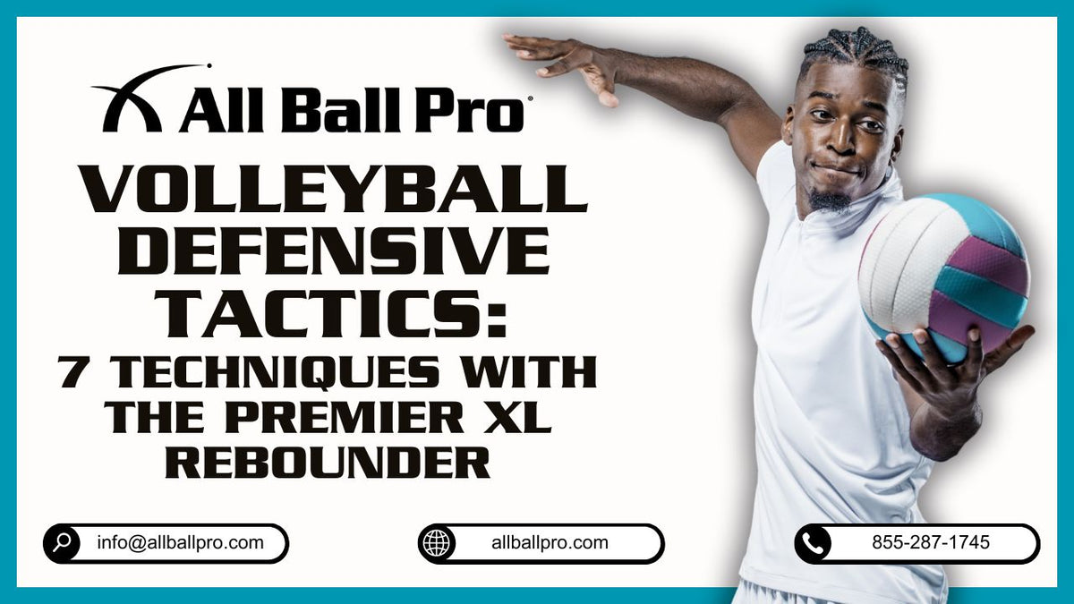 Volleyball Defensive Tactics: 7 Techniques with the Premier XL Rebounder