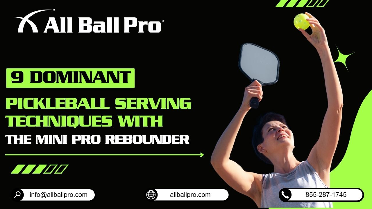 Read more about the article 9 Dominant Pickleball Serving Techniques with The Mini Pro Rebounder